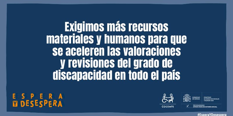 Imagen con el texto "Exigimos más recursos materiales y humanos para que se aceleren las valoraciones y revisiones del grado de discapacidad en todo el país".
